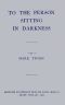 [Gutenberg 62636] • To the Person Sitting in Darkness